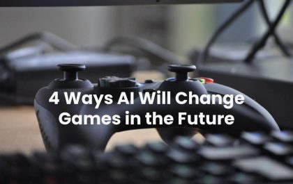 4 Ways AI Will Change Games in the Future