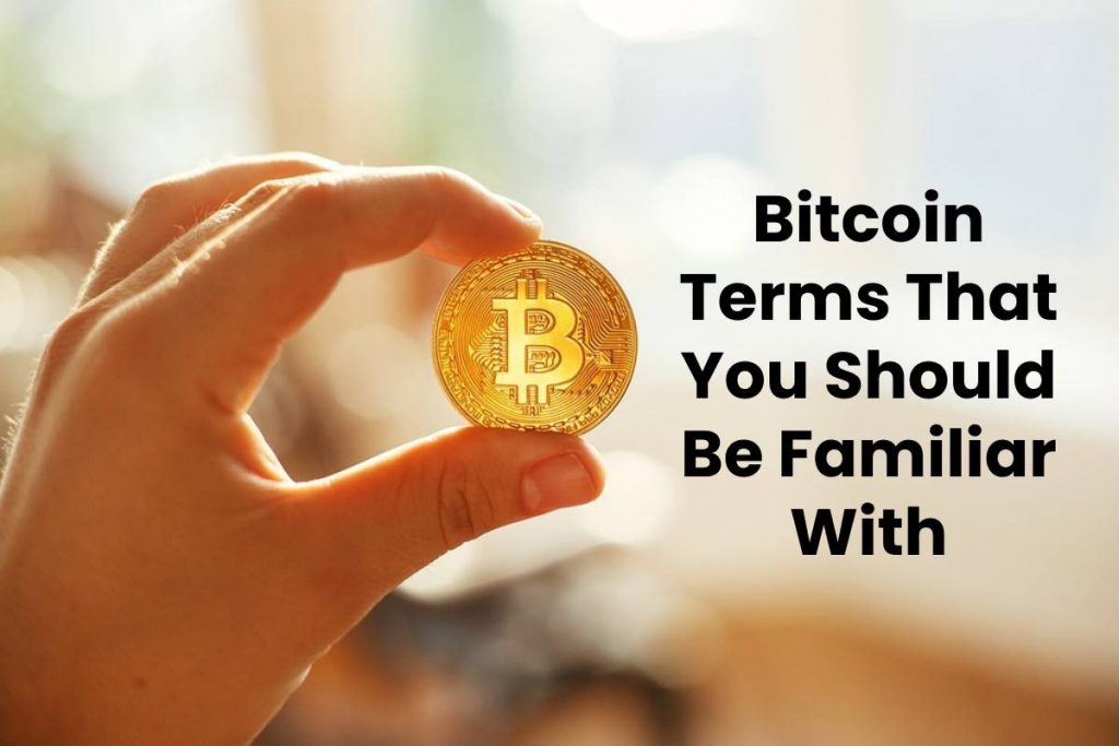 Bitcoin Terms That You Should Be Familiar With