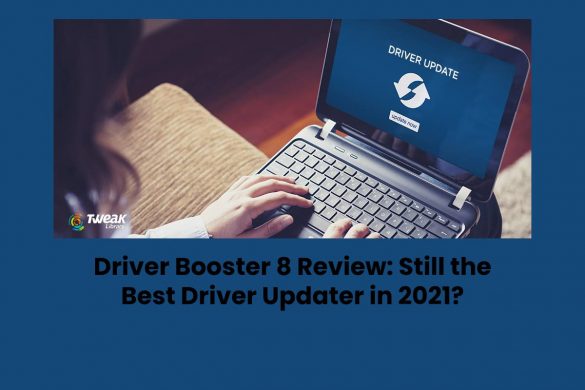 Driver Booster 8 Review: Still the Best Driver Updater in 2021?