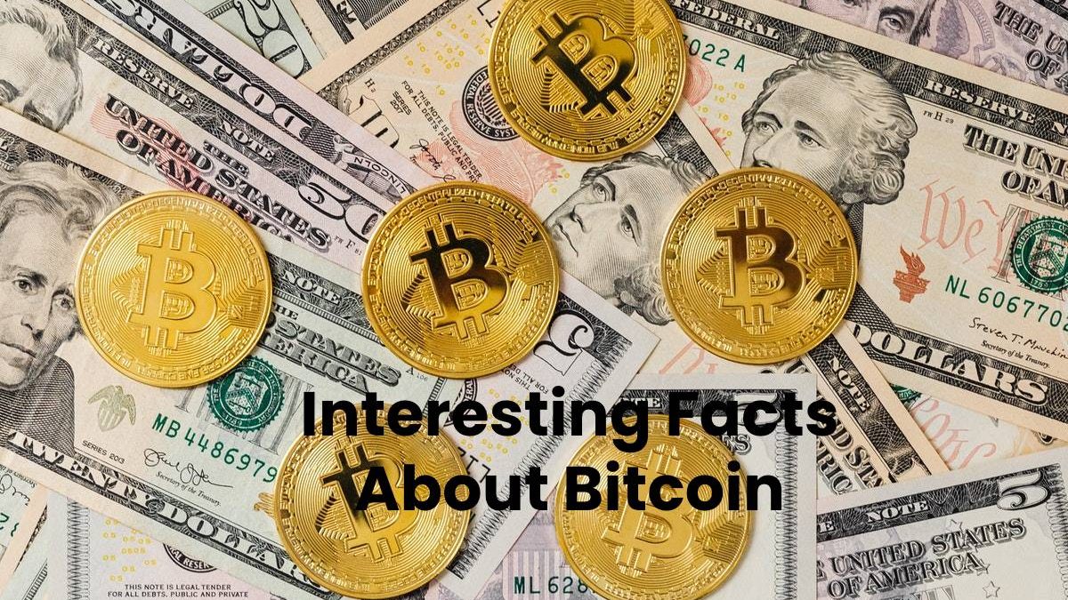 Interesting Facts About Bitcoin
