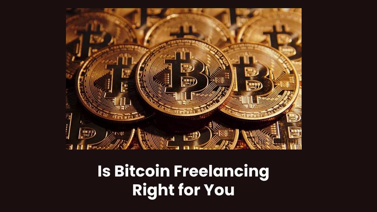 Is Bitcoin Freelancing Right for You