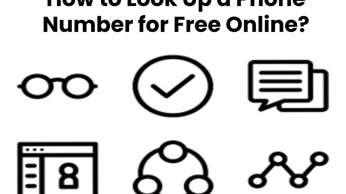 How to Look Up a Phone Number for Free Online?