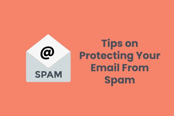 Tips on Protecting Your Email From Spam