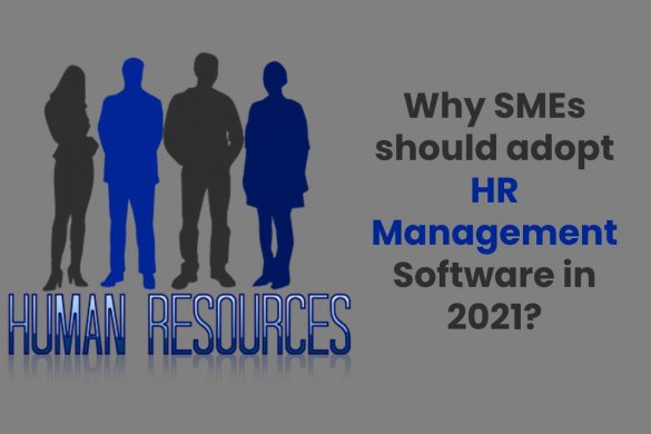Why SMEs should adopt HR Management Software in 2021?