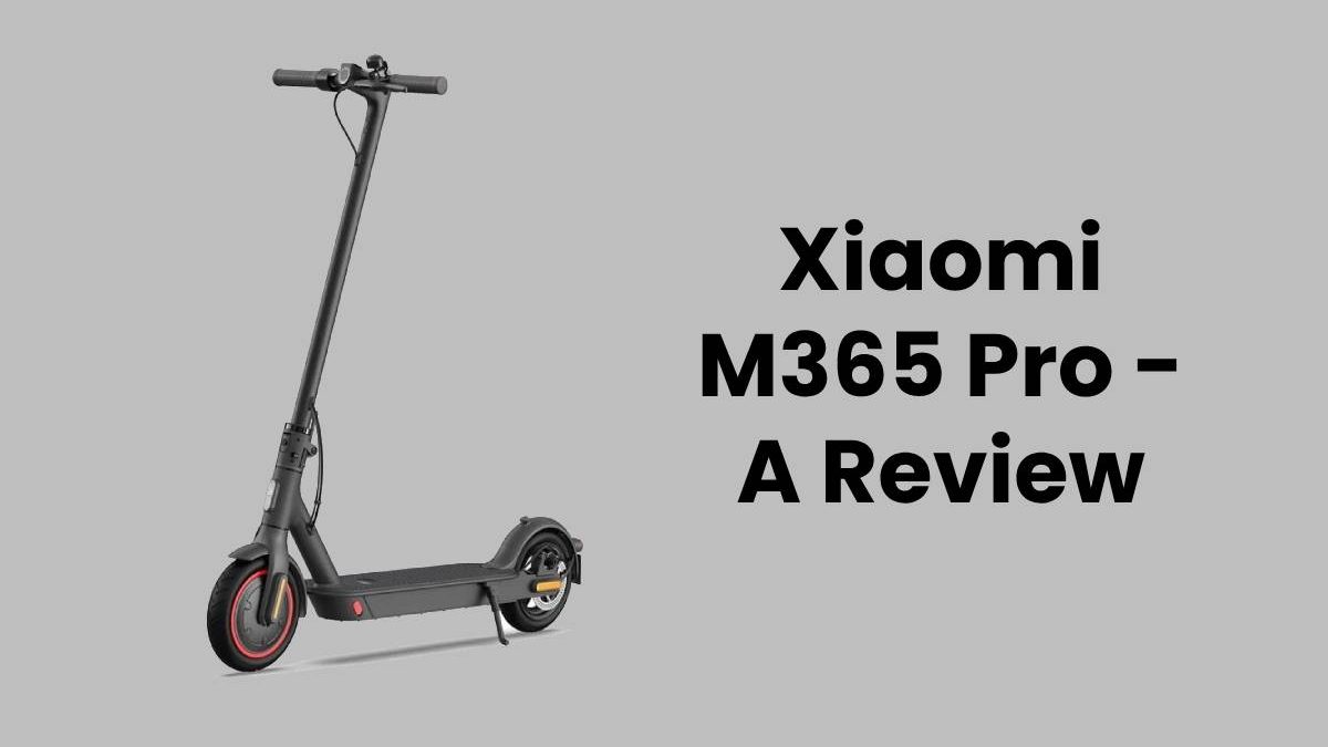 Xiaomi M365 Pro – A Review