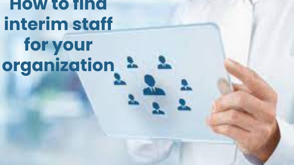 How to find interim staff for your organization