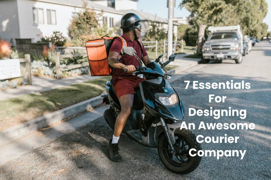 7 Essentials For Designing An Awesome Courier Company