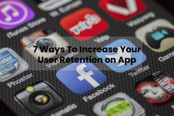 7 Ways To Increase Your User Retention on App