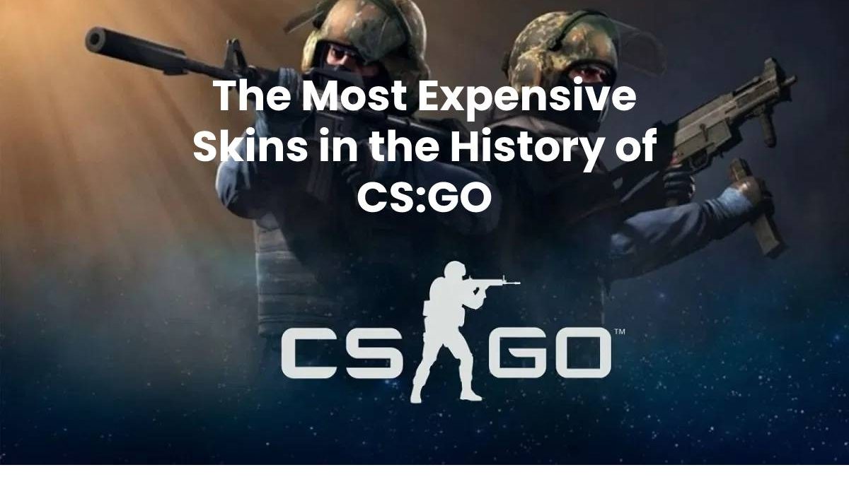 The Most Expensive Skins in the History of CS:GO