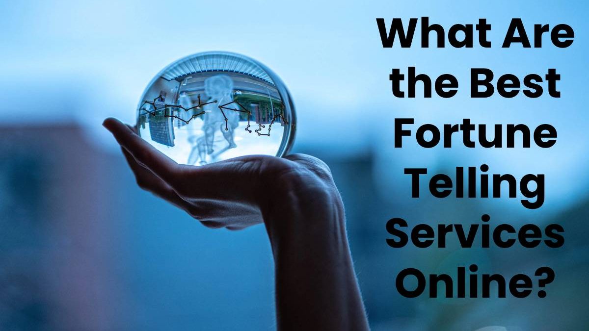 What Are the Best Fortune Telling Services Online?