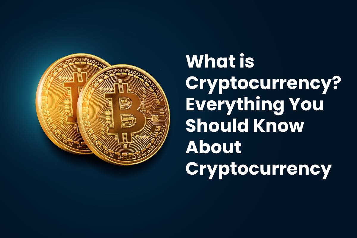 What is Cryptocurrency? Everything You Should Know About ...