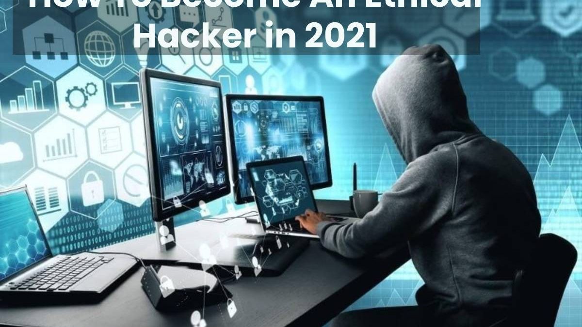 How To Become An Ethical Hacker in 2021