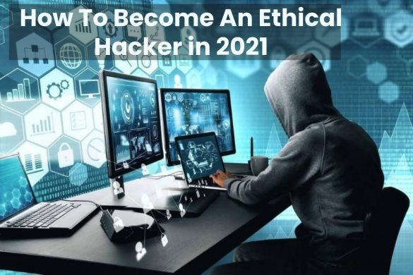 How To Become An Ethical Hacker in 2021