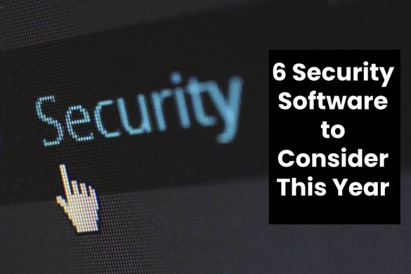 6 Security Software to Consider This Year