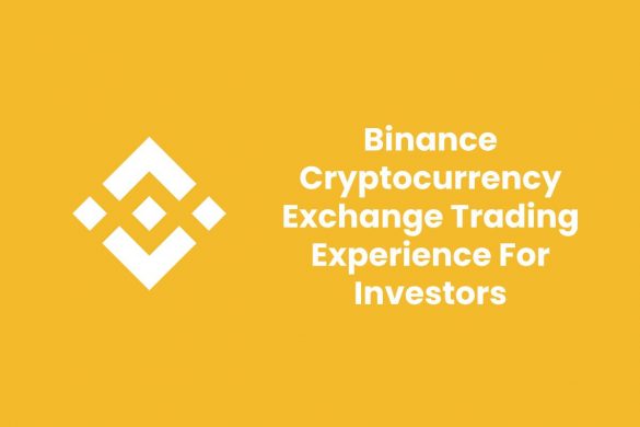 Binance Cryptocurrency Exchange Trading Experience For Investors
