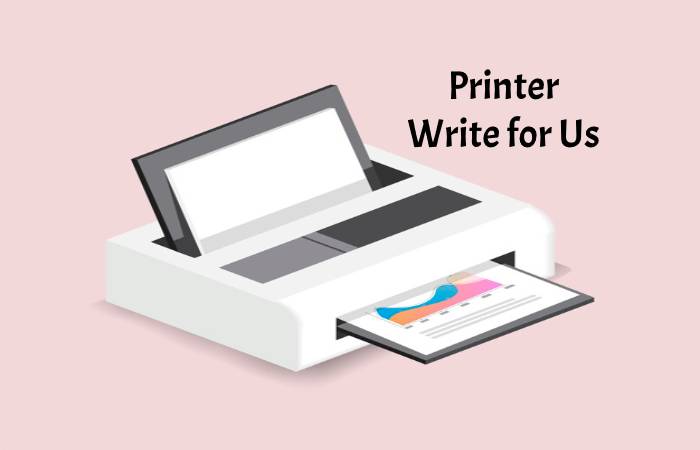 Printer Write for Us