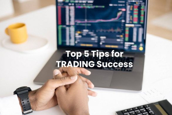 Top 5 Tips for TRADING Success