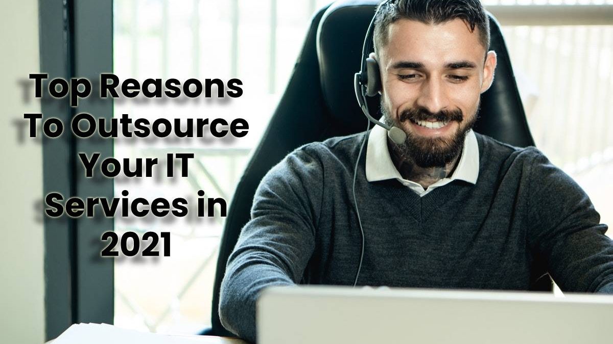 Top Reasons To Outsource Your IT Services in 2025