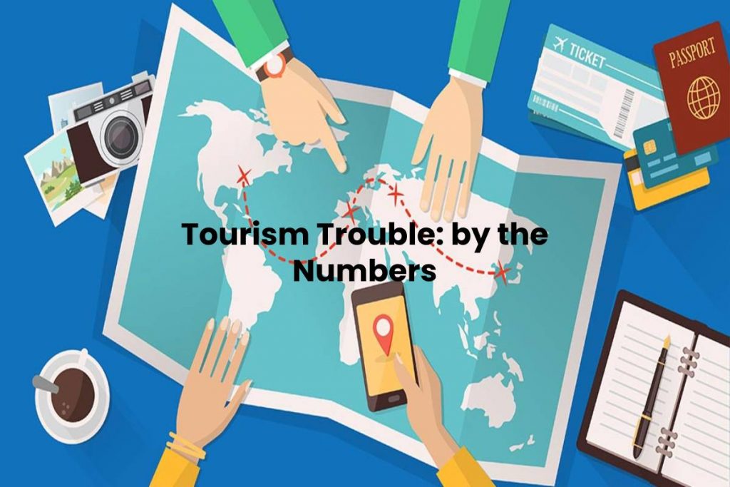 Tourism Trouble: by the Numbers