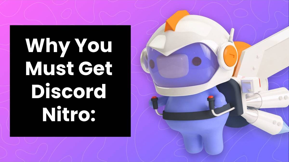 Why You Must Get Discord Nitro: