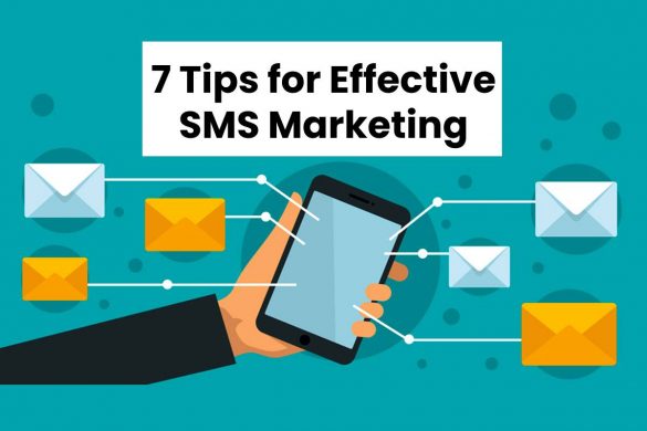 7 Tips for Effective SMS Marketing