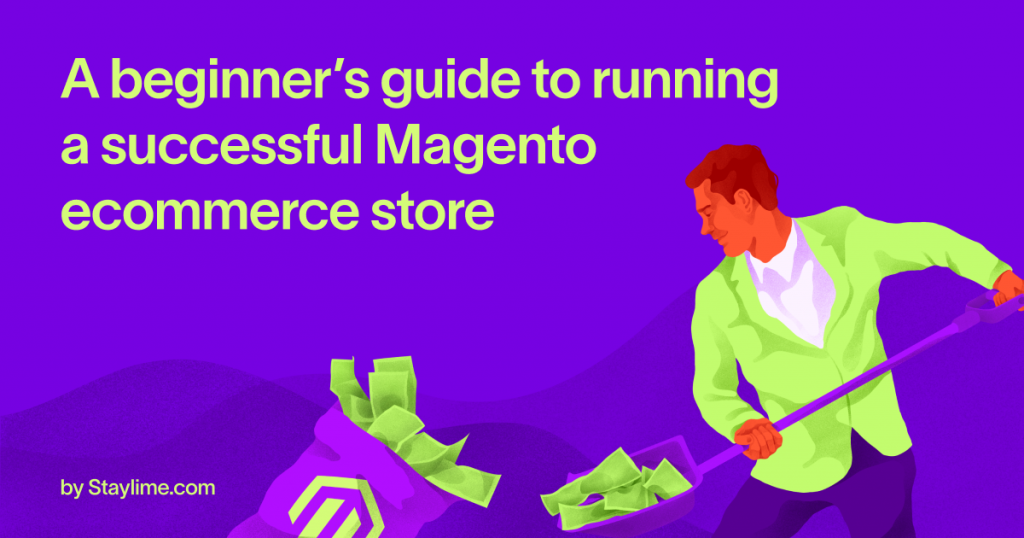 A beginner’s guide to running a successful Magento ecommerce store