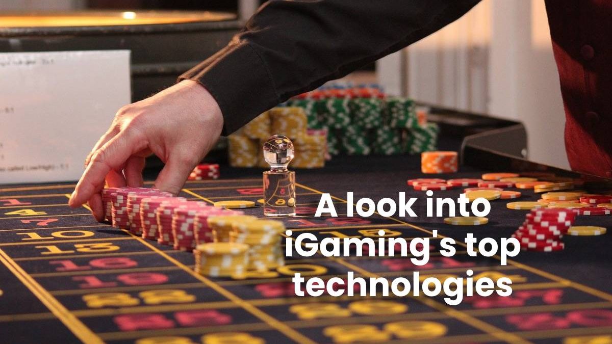 A look into iGaming’s top technologies