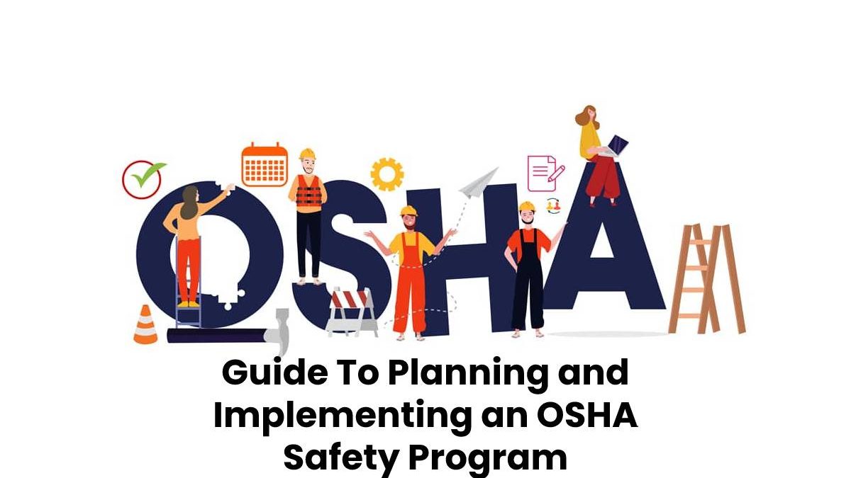 Guide To Planning and Implementing an OSHA Safety Program