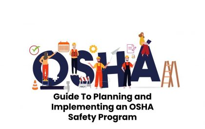 Guide To Planning and Implementing an OSHA Safety Program