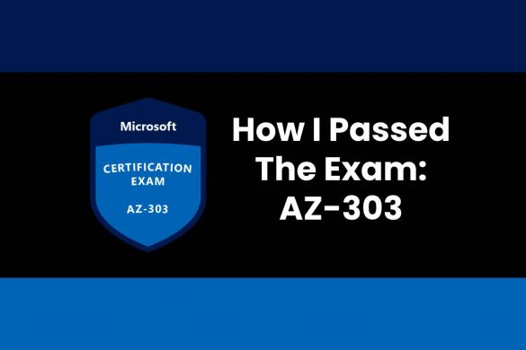 How I Passed The Exam: AZ-303