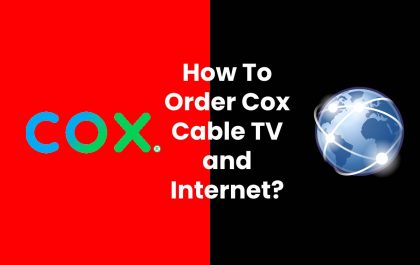 How To Order Cox Cable TV and Internet?