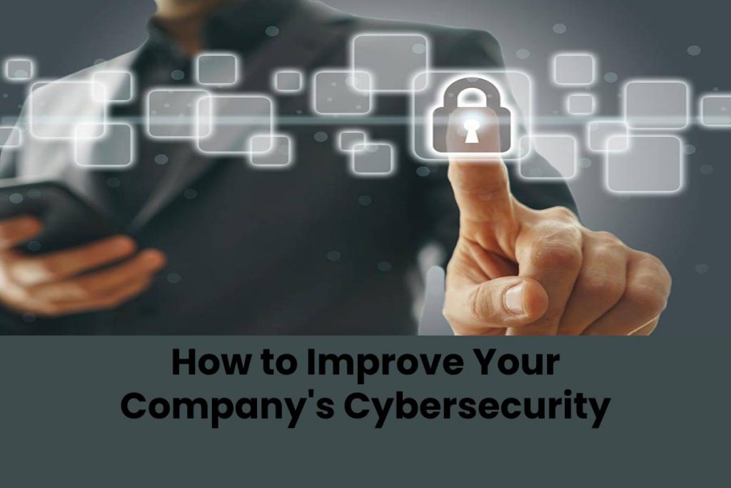 How to Improve Your Company's Cybersecurity