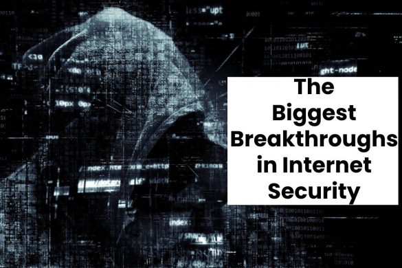 The Biggest Breakthroughs in Internet Security