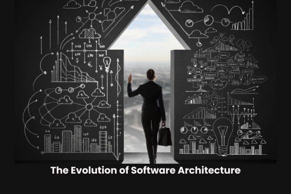 The Evolution of Software Architecture