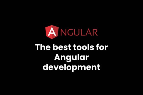 The best tools for Angular development
