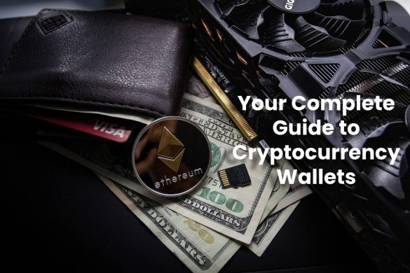 Your Complete Guide to Cryptocurrency Wallets