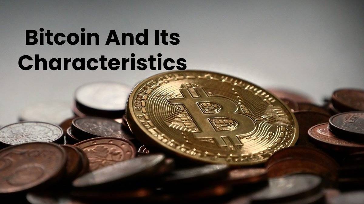 what are the characteristics of bitcoin