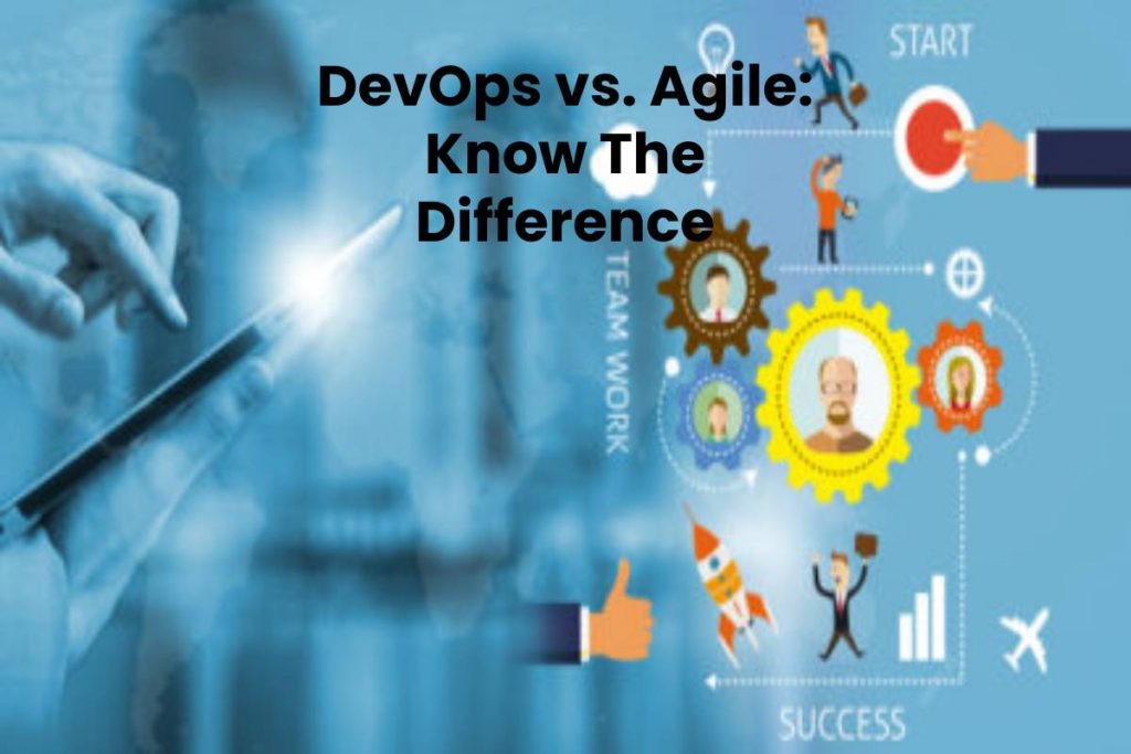 DevOps vs. Agile: Know The Difference