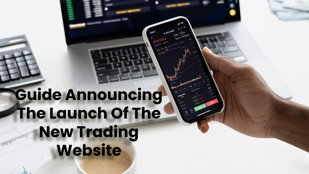 Guide Announcing The Launch Of The New Trading Website