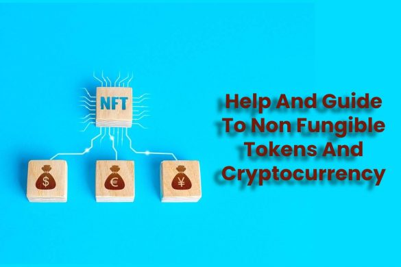 Help And Guide To Non Fungible Tokens And Cryptocurrency