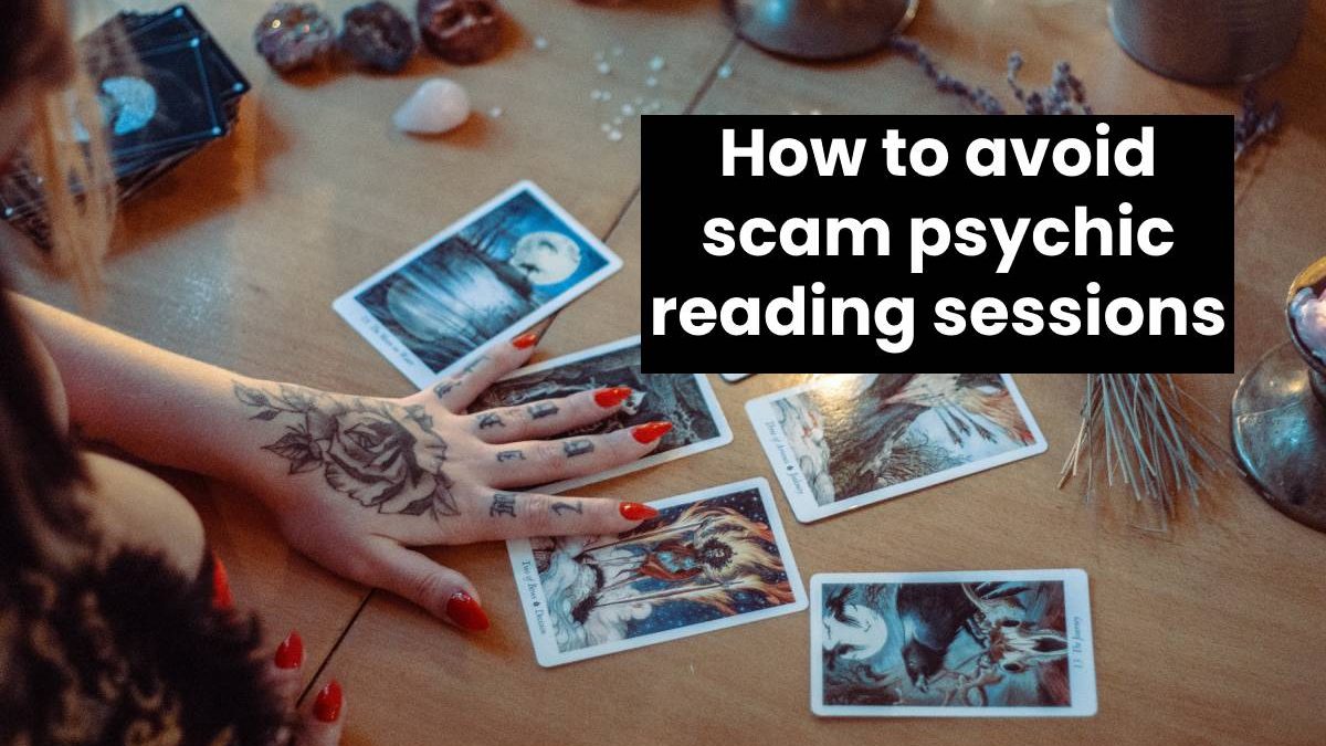 How to avoid scam psychic reading sessions