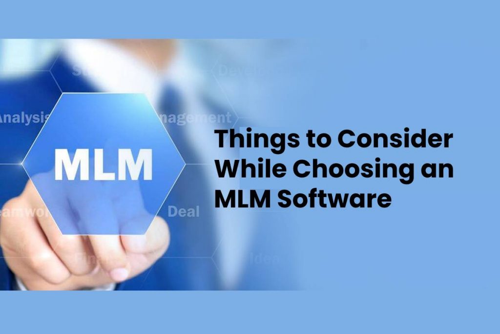 Things to Consider While Choosing an MLM Software