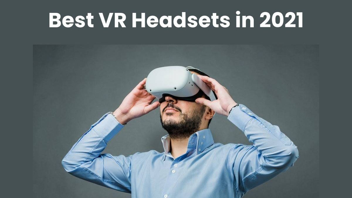 Best VR Headsets in 2021