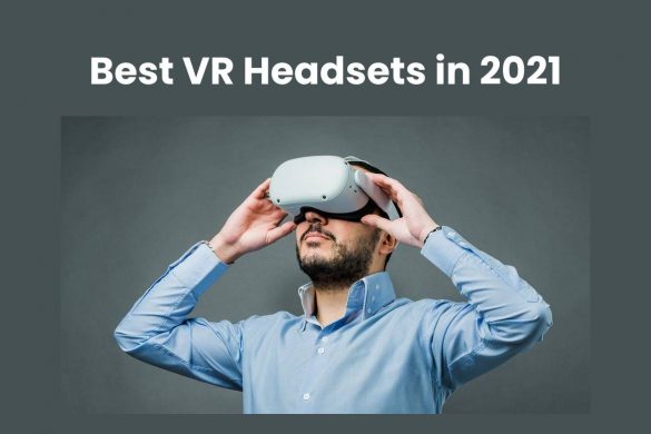 Best VR Headsets in 2021
