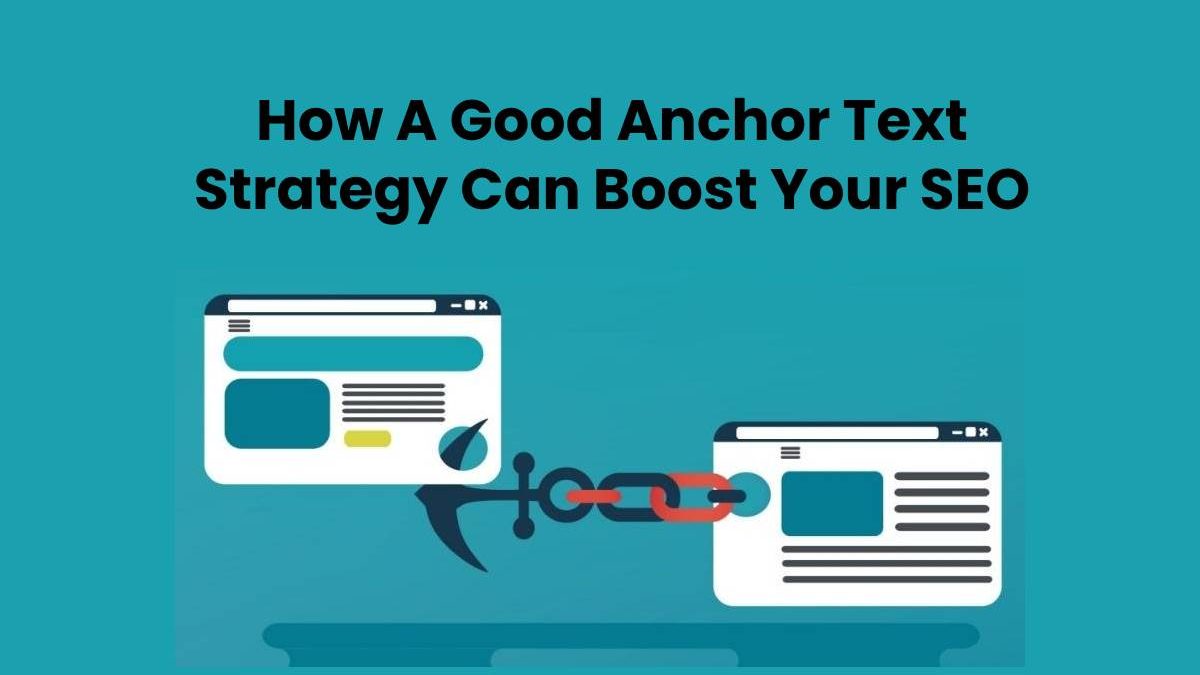 How A Good Anchor Text Strategy Can Boost Your SEO
