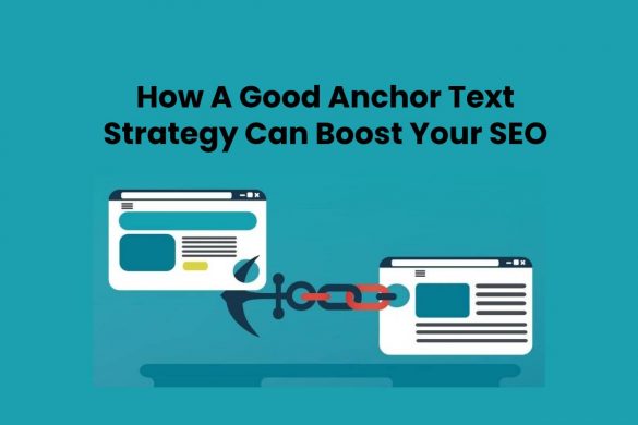 How A Good Anchor Text Strategy Can Boost Your SEO