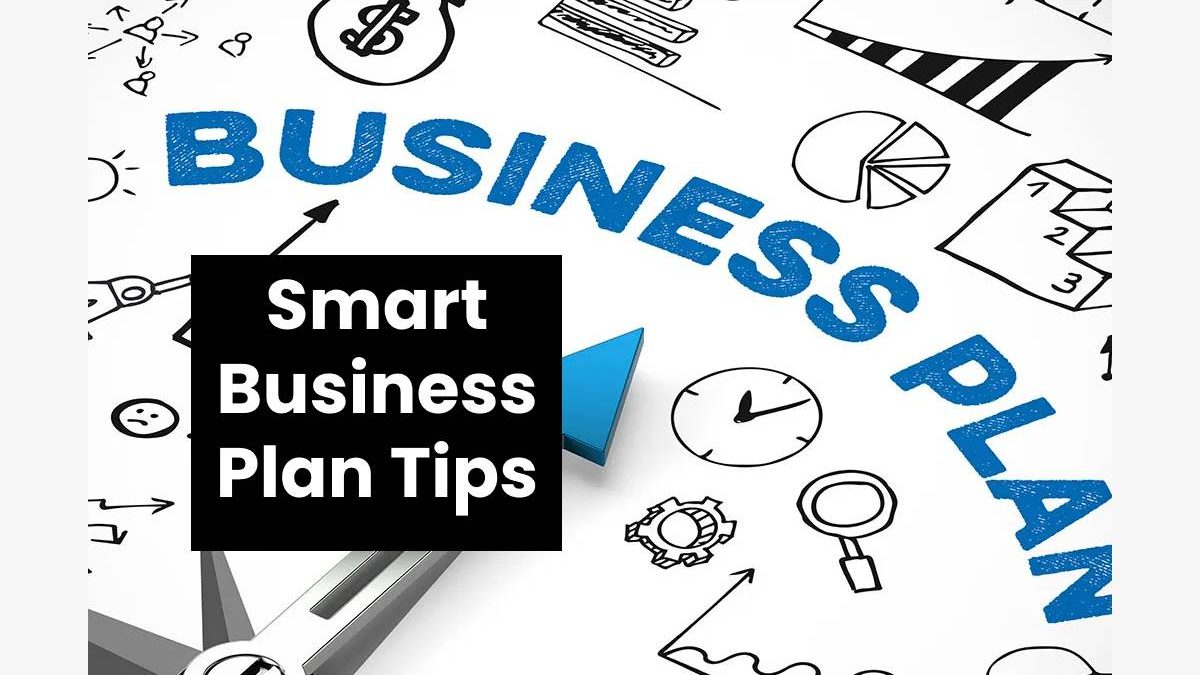 Smart Business Plan Tips