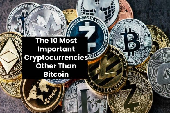 The 10 Most Important Cryptocurrencies Other Than Bitcoin