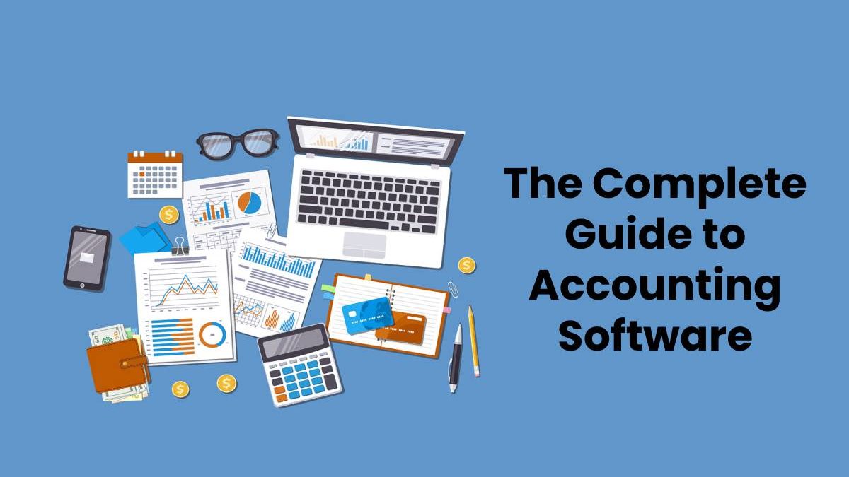 The Complete Guide to Accounting Software