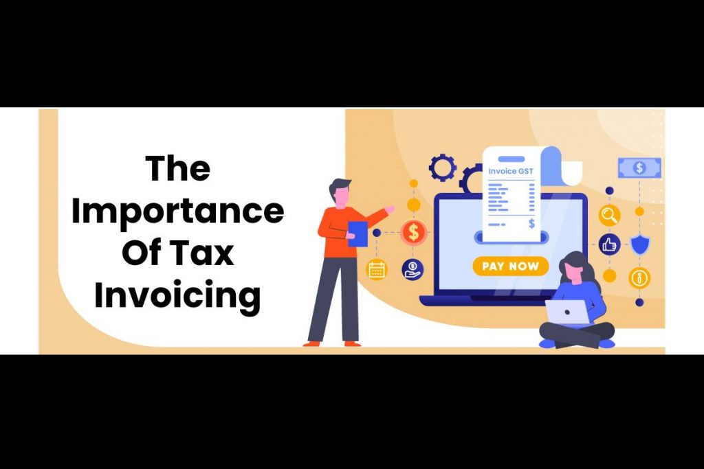The Importance Of Tax Invoicing